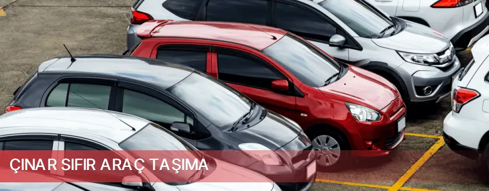 Çınar İlçemi Sıfır Araç Taşıma